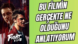 Fight Club Bu Filmin Gerçekte Ne Olduğunu Anlatıyorum