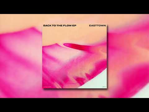 Easttown - Back to the Flow