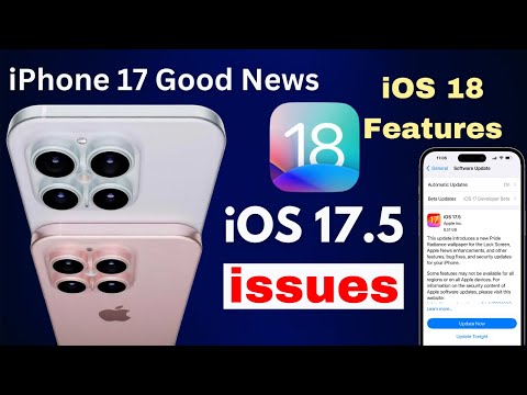 iOS 17.5 RC - Issues | iOS 18 Features & Release Date | iPhone 17 Good News in Hindi