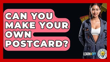 Can You Make Your Own Postcard? - LearnToDIY360.com