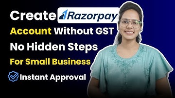 How to Create Razorpay Account Without GST Number for Small Business
