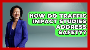 How Do Traffic Impact Studies Address Safety? - Civil Engineering Explained