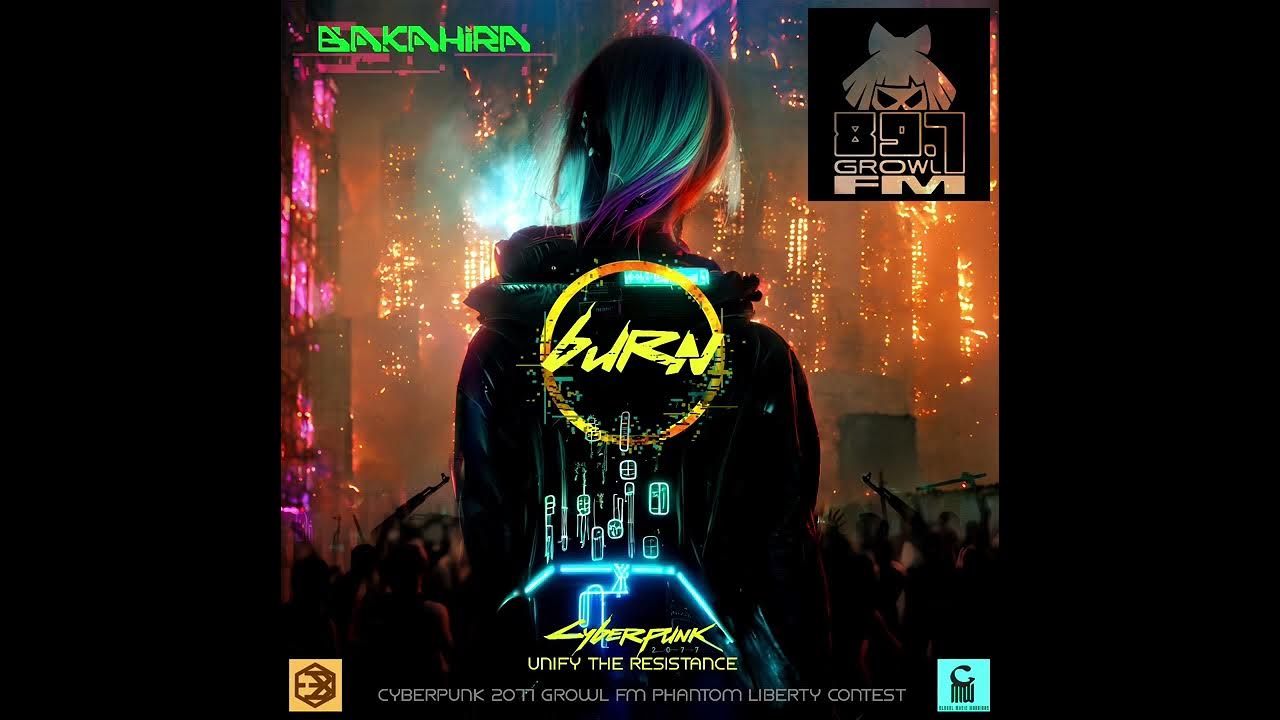 Bakahira - Burn - Cyberpunk 2077 Growl FM Phantom Liberty Contest ...