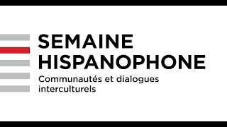 Semaine hispanophone 2021 | Conférence de clôture par Luis Fernando Macías, Universidad de Guanajuato