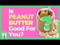 Is Peanut Butter Good For You? Nutrition Review