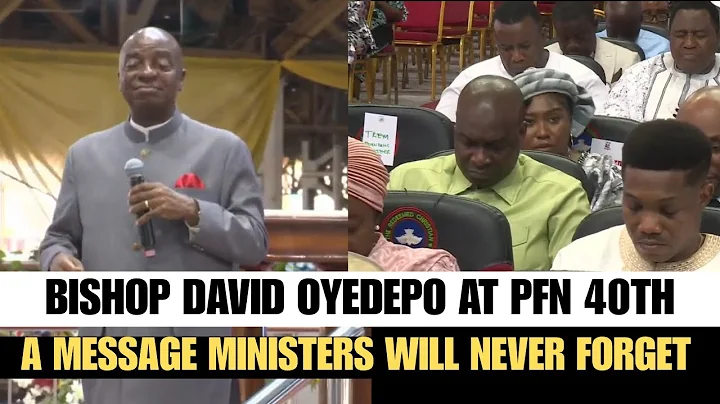 Bishop David Oyedepo at PFN 40th — A Message Ministers Will Never Forget