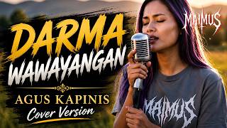 Darma Wawayangan - Agus Kapinis | MAIMUS Cover Version