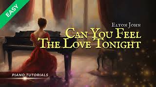 (EASY Piano) Can You Feel The Love Tonight - Elton John Piano Tutorial
