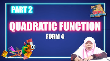CHAPTER 2 | QUADRATIC FUNCTIONS | PART 3 | FORM 4 | Additional Mathematics