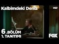 Kalbimdeki Deniz 6. Bölüm 1. Tanıtımı