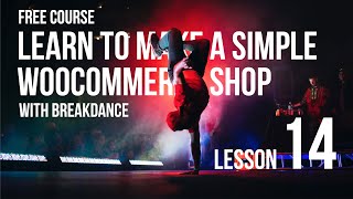 Free Course: Lesson 14 - Learn to make a simple WooCommerce shop