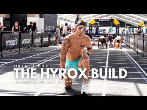 The HYROX Build Ep. 12 | My Last Pro Solo
