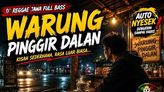 Suasana warung pinggir jalan makin syahdu 🔊 lewat alunan DJ Reggae Jawa remix full bass terbaru