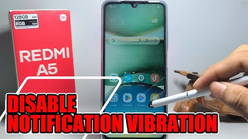 How To Disable Notification Vibration On Redmi A5