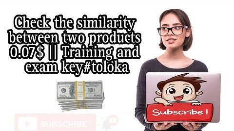 Check the similarity between two products 0.07$ || Training and exam key#1000subscriber #toloka