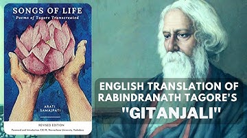 SONG OF LIFE | GITANJALI BY RABINDRANATH TAGORE | ENGLISH TRANSLATION