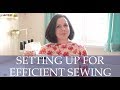 5 Tips for Setting up for Efficient Sewing