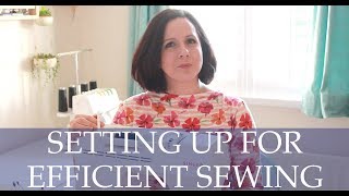 5 Tips for Setting up for Efficient Sewing
