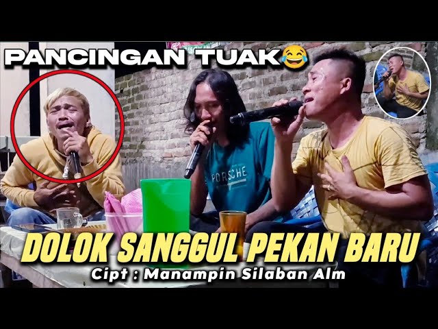 DI COLOK DULU SAMA TUAK | DOLOK SANGGUL PEKAN BARU | Cipt : Manampin Silaban class=