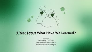 1 Year Later: What Have We Learned? // Dr. William Khieu, MD