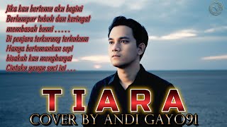 Download Lagu Jika kau bertemu aku begini || TIARA - COVER ANDI GAYO91 MP3