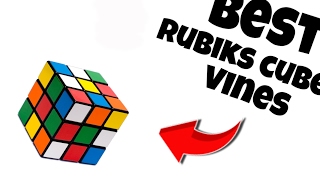 The best Rubik's Cube Vines Compilation 2017