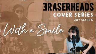 With a Smile - Eraserheads (joy ciarra cover) | Cover Series | Joy Ciarra