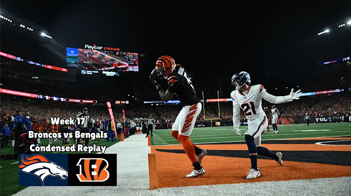 Broncos vs Bengals Condensed Replay | Week 17