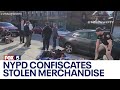 Nypd confiscates stolen merchandise from migrant vendors