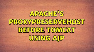 Apache's ProxyPreserveHost before tomcat using AJP