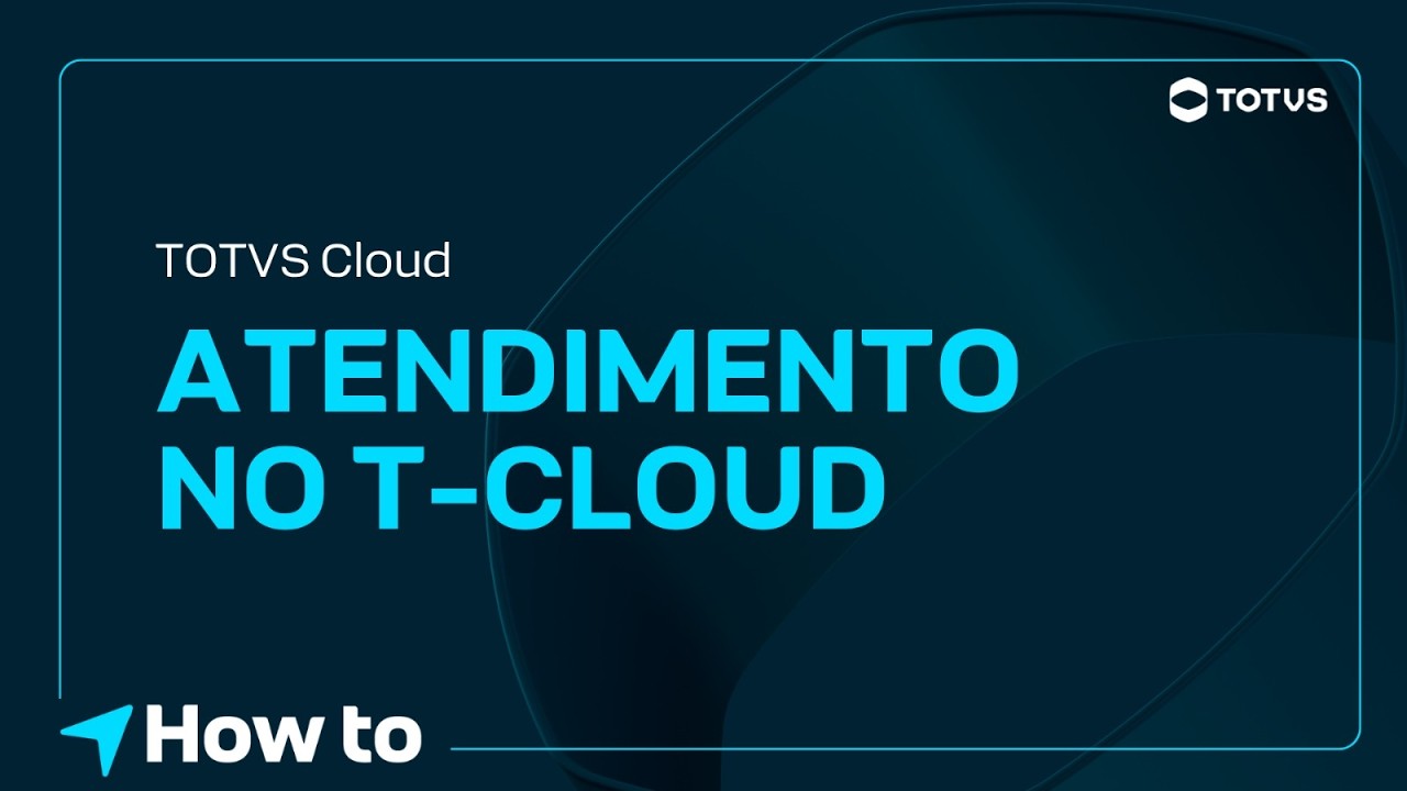 HOW TO | ATENDIMENTO NO T-CLOUD #TOTVSCLOUD @totvsgest%C3%A3o
