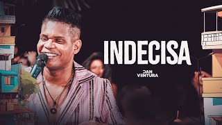 Indecisa - Serestada Do Dan Ventura Dvd Oficial