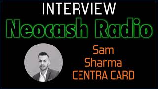 Centra Card Interview with Sam Sharma Details