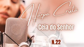 Harpa Cristã - Hino 22 - Ceia do Senhor - Legendado