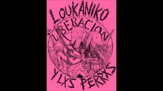 Video thumbnail of "Loukaniko y lxs perrxs - Regresa"