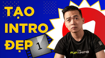 Cách Tạo Video Intro Hoành Tráng Trong 2 Phút (Chỉ Cần Kéo Và Thả Chuột)