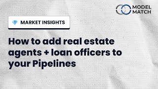 How build lists of Real Estate Agents and Originators with Pipelines and Market Insights