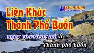 Liên khúc thành phố buồn karaoke -Tuấn Vũ - Văn Hinh Media