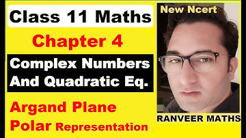 Class 11 Maths , Argand Plane and Polar Representation | Chapter 4 | New Ncert | Ranveer Maths11