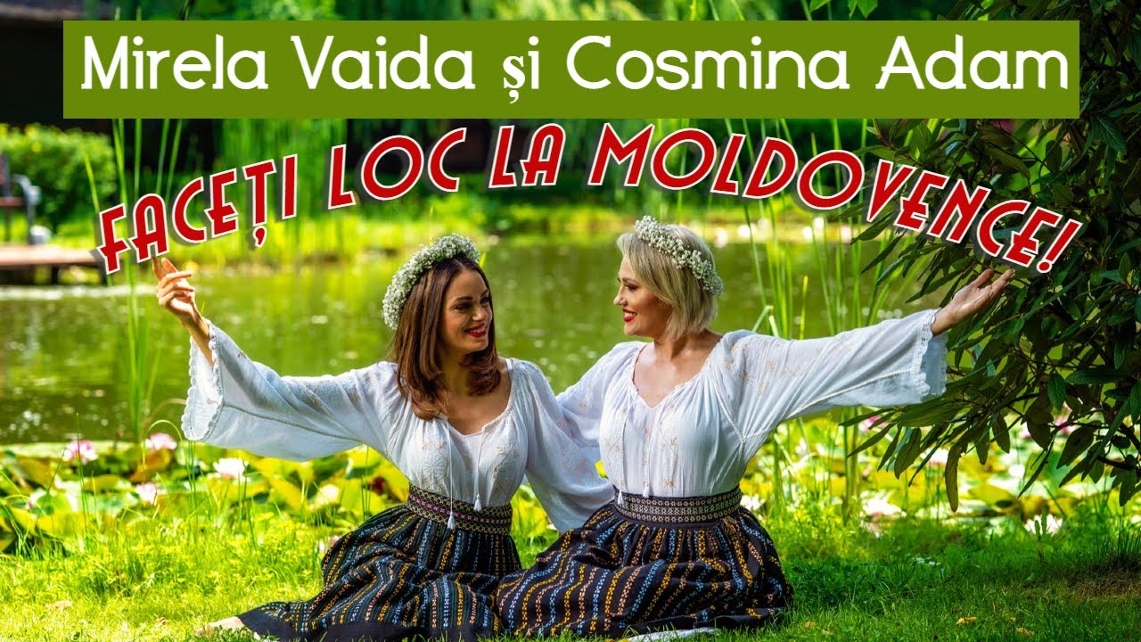 Mirela Vaida  Cosmina Adam   Facei loc la moldovence 