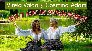 Mirela Vaida & Cosmina Adam - Faceți loc la moldovence! 🇹🇩🔥