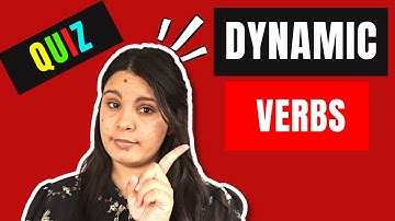 Grammar Quiz: Dynamic Verbs Quiz. Test your knowledge
