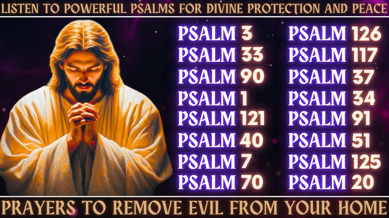 Listen to Powerful Psalms for Divine Protection and Peace - Prayers to Remove Evil from Your Home