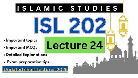 ISL202 Short Lecture 24 | Islamic Studies | module 99 to 103 | Midterm Preparation 2025 | VU Nexus