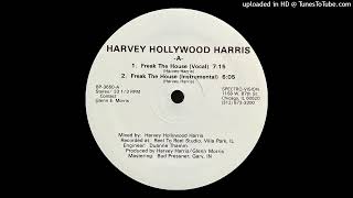 Harvey Hollywood Harris - Freak The House Vocalspectro-Vision Records 1987