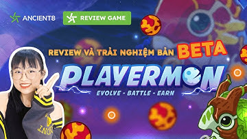 Review dự án Blockchain game PLAYERMON | Ancient8