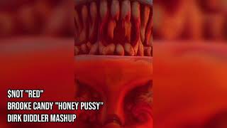 $not &quot;Red&quot; + Brooke Candy &quot;Honey Pussy&quot; mashup by Dirk Diddler