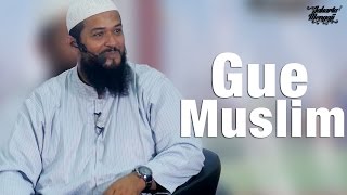 Kajian Islam: Gue Muslim - Ustadz Subhan Bawazier