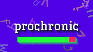 How to say "prochronic"! (High Quality Voices)
