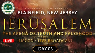 Jerusalem: The Arena of Truth and Falsehood | Day 3  Part 2